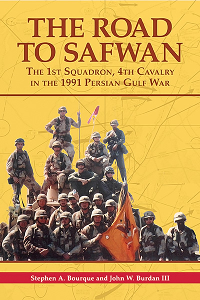  Road to Safwan: The 1st Squadron, 4th Cavalry in the 1991 Persian Gulf War