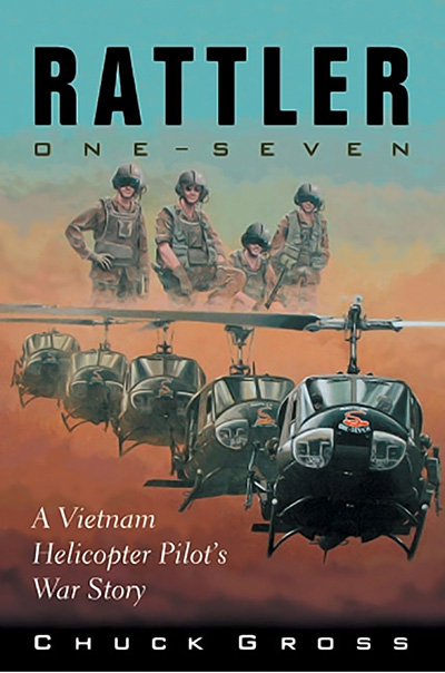 Rattler One-Seven: A Vietnam Helicopter Pilot's War Story